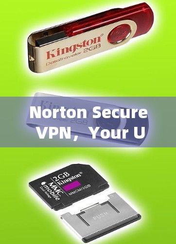 Norton Secure VPN,Your Ultimate Privacy and Security Solution Norton Secure VPN,Your Ultimate Privacy and Security Solution